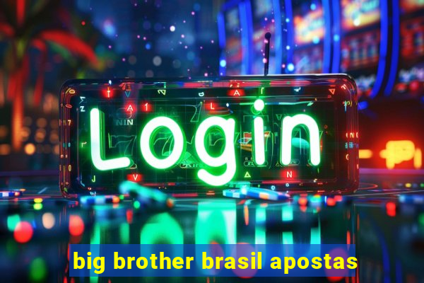 big brother brasil apostas